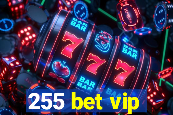 255 bet vip